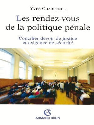 cover image of Les rendez-vous de la politique pénale
